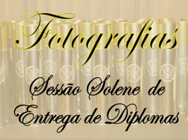 FOTOGRAFIAS DA SESSO SOLENE DE ENTREGA DE DIPLOMAS DA ULF