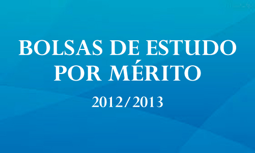 ATRIBUIO DE BOLSAS DE ESTUDO POR MRITO - ANO LECTIVO 2012/2013