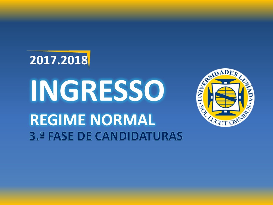 INGRESSO - REGIME NORMAL (3 FASE DE CANDIDATURAS)