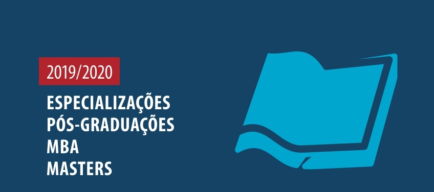 MBA, MASTERS, PÓS-GRADUAÇÕES, ESPECIALIZAÇÕES 2019/2020