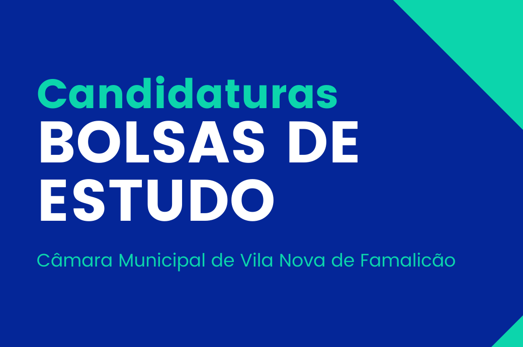 Candidaturas Bolsas de Estudo | Cmara Municipal de Famalico 