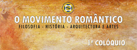 FAA PROMOVE COLÓQUIO SOBRE O MOVIMENTO ROMÂNTICO: ARQUITECTURA - FILOSOFIA E HISTÓRIA
