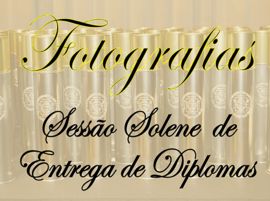 FOTOGRAFIAS DA SESSÃO SOLENE DE ENTREGA DE DIPLOMAS DA ULF