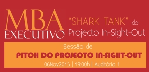 “SHARK TANK” DO PROJECTO IN-SIGHT-OUT DO MBA EXECUTIVO