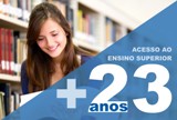 ACESSO AO ENSINO SUPERIOR PARA MAIORES DE 23 ANOS CANDIDATURAS 2016/2017