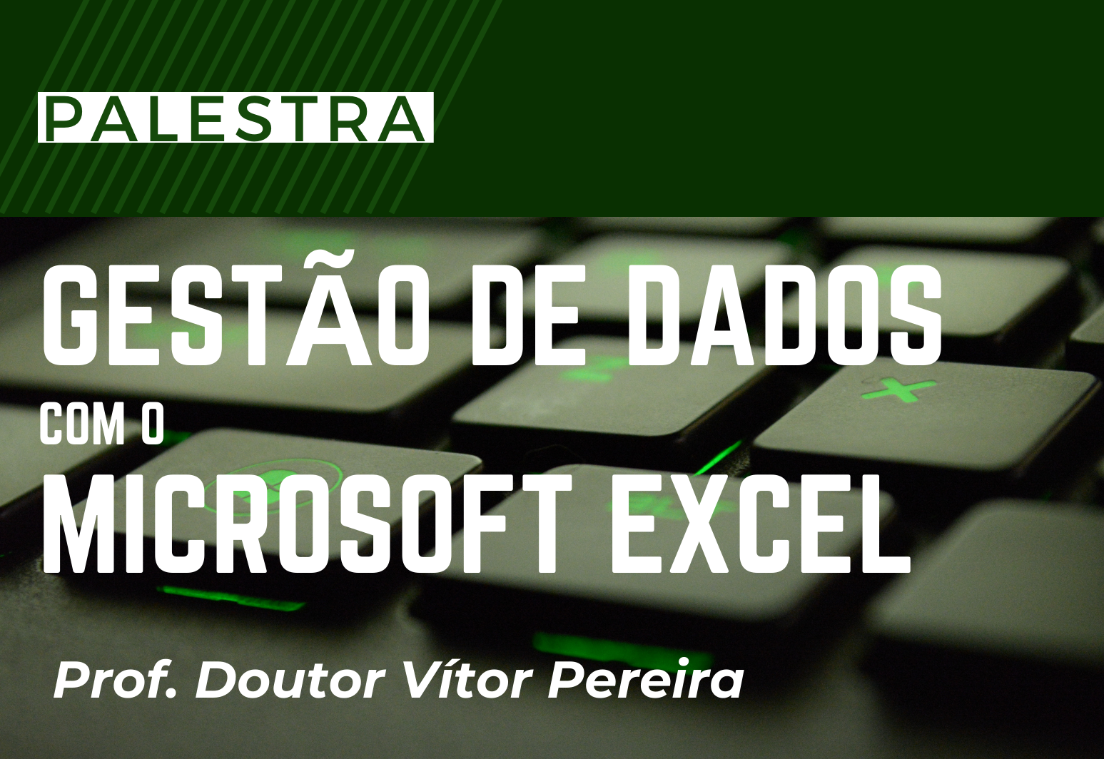 PALESTRA: GESTÃO DE DADOS COM O MICROSOFT EXCEL