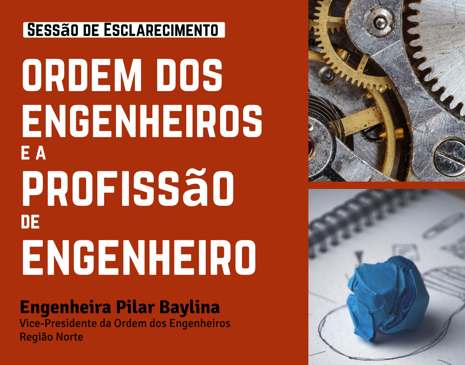 SESSO DE ESCLARECIMENTO SOBRE A ORDEM DOS ENGENHEIROS E SOBRE A PROFISSO DE ENGENHEIRO