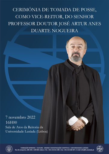 Cerimónia de Tomada de Posse, como Vice-Reitor, do Senhor Professor Doutor José Artur Anes Duarte Nogueira