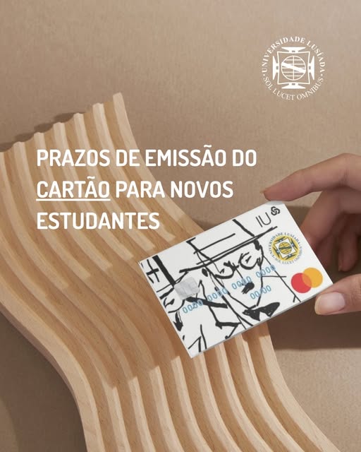 Cartão de Estudante da Universidade Lusíada: prazos de emissão para novos estudantes